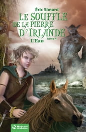 Le Souffle de la pierre d Irlande 4 - L Eau