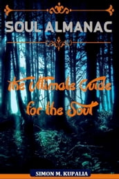 Soul Almanac: The Ultimate Guide for the Soul