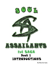 Soul Assailants : Introductions : 1st Saga : Book 1
