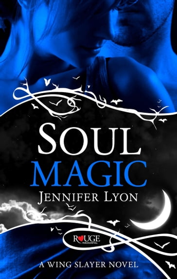 Soul Magic: A Rouge Paranormal Romance - Jennifer Lyon