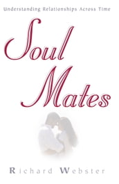 Soul Mates: Understanding Relationships Across Time