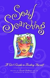 Soul Searching: A Girl s Guide To Finding Herself