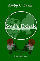 Soul s Exhale (Breathing & Bleeding)