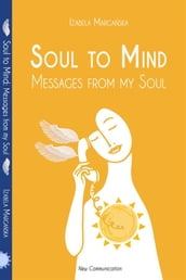 Soul to Mind. Messages from my Soul