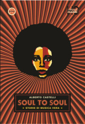 Soul to soul. Storie di musica vera