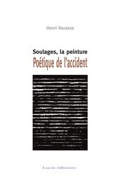 Soulages, la peinture. Poétique de l