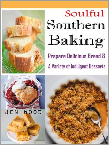 Soulful Southern Baking - JEN WOOD