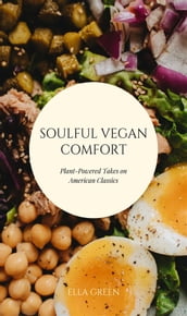 Soulful Vegan Comfort: Plant-Powered Takes on American Classics