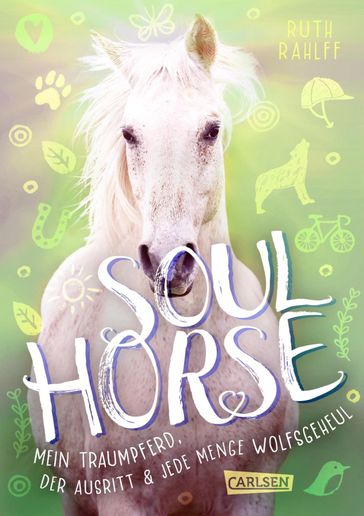 Soulhorse 2: Mein Traumpferd, der Ausritt und jede Menge Wolfsgeheul - Ruth Rahlff