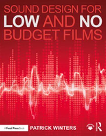 Sound Design for Low & No Budget Films - Patrick Winters