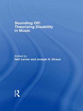 Sounding Off: Theorizing Disability in Music