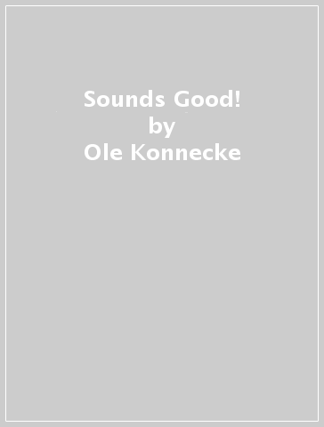 Sounds Good! - Ole Konnecke - Hans Konnecke