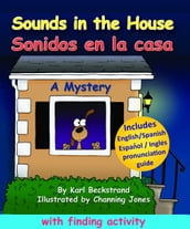 Sounds in the House! Sonidos en la casa: A Mystery (in English & Spanish)