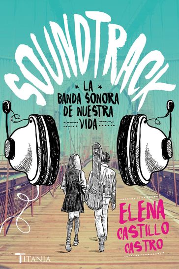 Soundtrack. La banda sonora de nuestra vida - Elena Castillo Castro