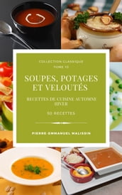 Soupes, Potages et Veloutés recettes de cuisine Automne Hiver