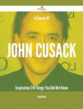 A Source Of John Cusack Inspiration - 219 Things You Did Not Know