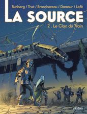 La Source - Tome 2 - Le clan du train