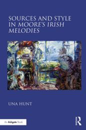 Sources and Style in Moore s Irish Melodies