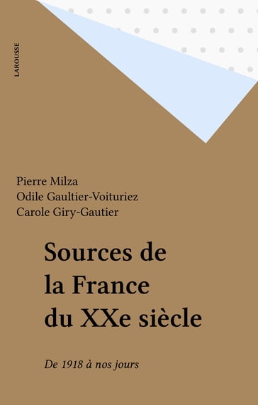 Sources de la France du XXe siècle - Carole Giry-Gautier - Odile Gaultier-voituriez - Pierre Milza