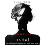 Le Sourire Idéal (Un thriller psychologique avec Jessie Hunt, tome n°4)