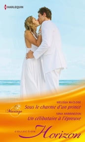 Sous le charme d un prince - Un célibataire à l épreuve