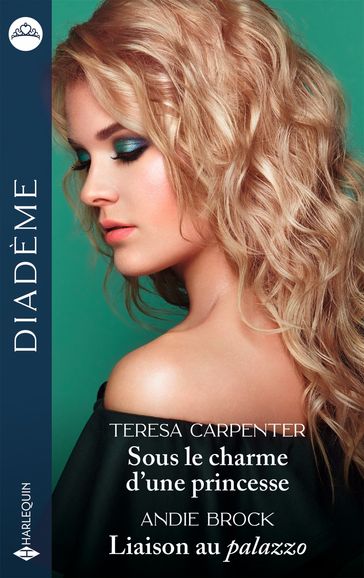 Sous le charme d'une princesse - Liaison au palazzo - Teresa Carpenter - Andie Brock