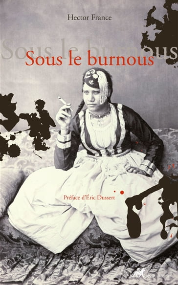 Sous le burnous - Hector France - Éric Dussert