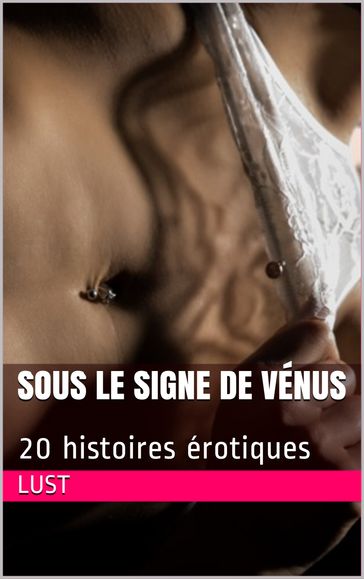 Sous le signe de Vénus - Lust XXX