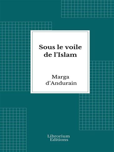Sous le voile de l'Islam - Marga Dandurain