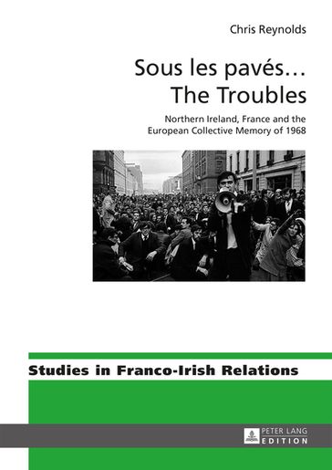 Sous les pavés  The Troubles - Chris Reynolds - Eamon Maher