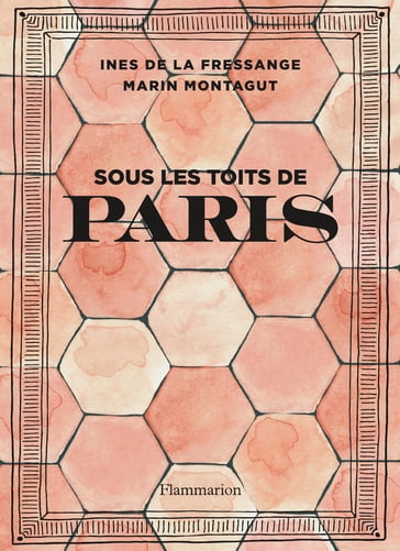 Sous les toits de Paris - Inès de La Fressange - Marin Montagut