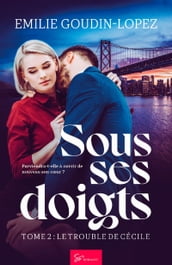 Sous ses doigts - Tome 2