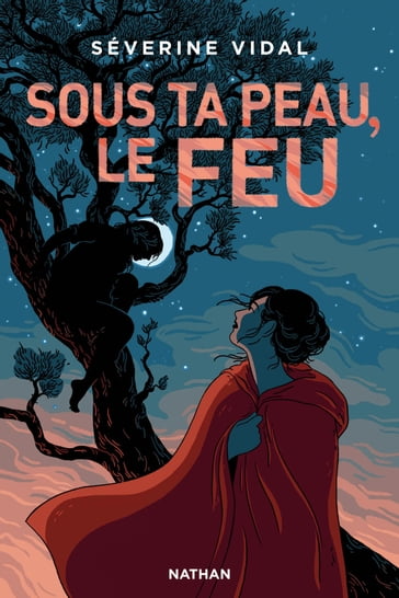 Sous ta peau, le feu - Séverine Vidal