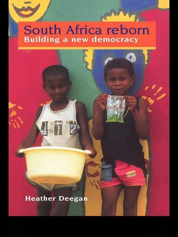 South Africa Reborn: Building A New Democracy - Dr Heather Deegan - Heather Deegan