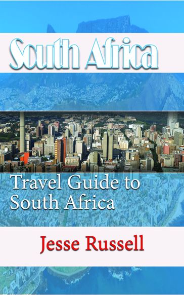 South Africa: Travel Guide to South Africa - Jesse Russell