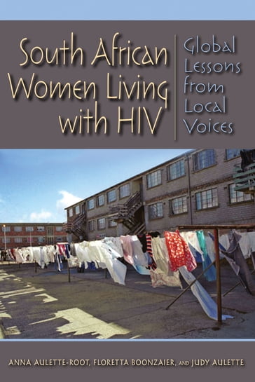 South African Women Living with HIV - Anna Aulette-Root - Floretta Boonzaier - Judy Aulette