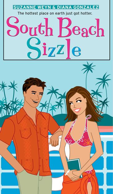 South Beach Sizzle - Diana Gonzalez - Suzanne Weyn