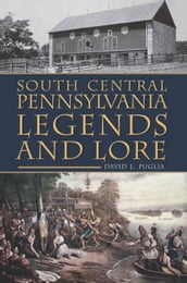 South Central Pennsylvania Legends & Lore