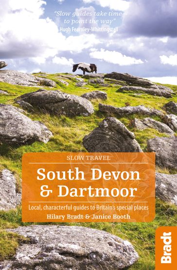 South Devon & Dartmoor: Local, characterful guides to Britain's Special Places - Hilary Bradt - Janice Booth