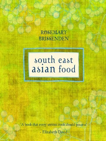 South East Asian Food - Rosemary Brissenden