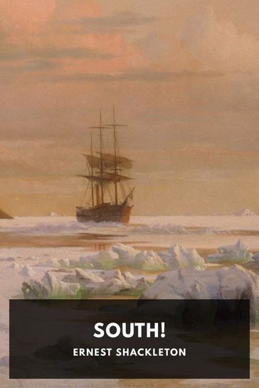 South! - Ernest Shackleton - Standard eBooks
