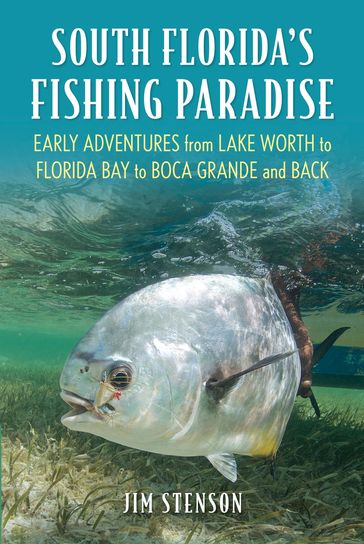 South Florida's Fishing Paradise - Jim Stenson