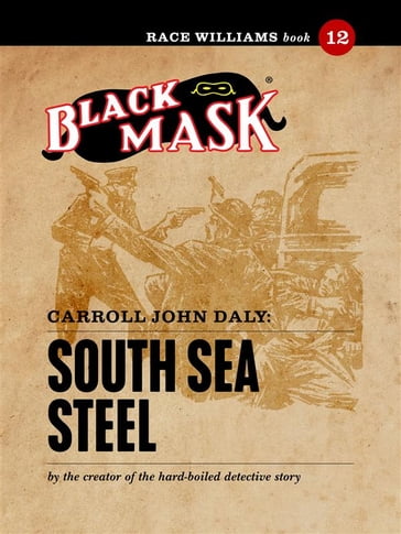 South Sea Steel - Carroll John Daly