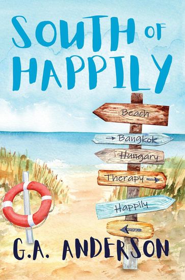 South of Happily - G.A. Anderson