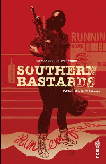 Southern Bastards - Tome 3 - Retour au bercail - Jason Aaron