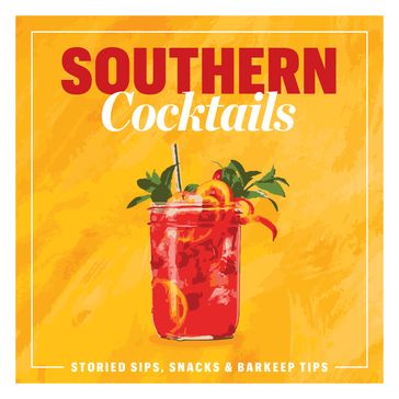 Southern Cocktails - The Editors of Southern Living