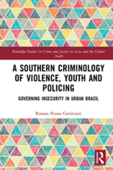 A Southern Criminology of Violence, Youth and Policing - Roxana Pessoa Cavalcanti