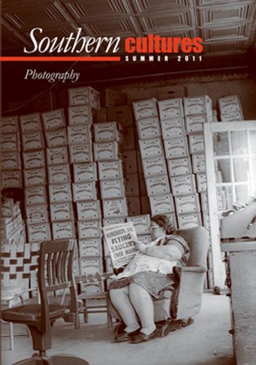 Southern Cultures: The Photography Issue - Harry L. Watson - Jocelyn Neal