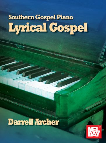 Southern Gospel Piano - Lyrical Gospel - Darrell Archer