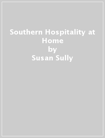 Southern Hospitality at Home - Susan Sully